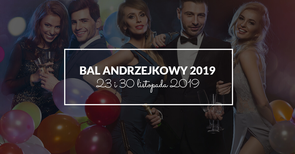 Bal Andrzejkowy 23 i 30 listopada 2019 !